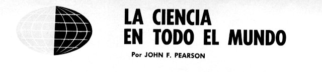 La Ciencia En Todo El Mundo - Por John F. Pearson - Junio 1966
