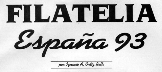 Filatelia - España 93 - por Ignacio A. Ortiz Bello