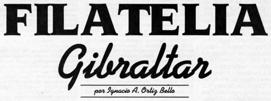 Filatelia - Gibraltar - por Ignacio A. Ortiz Bello - Noviembre 1993