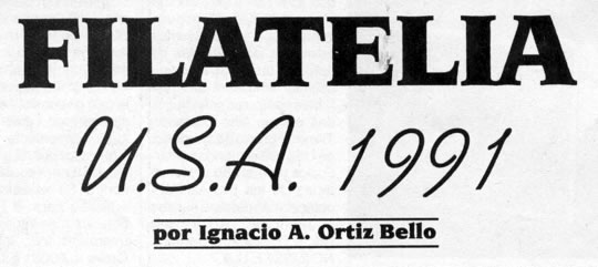 Filatelia - U.S.A. 1991 - por Ignacio A. Ortiz Bello