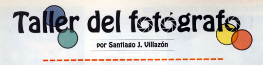 Taller del Fotógrafo - por Santiago J. Villazón - Febrero 1995 