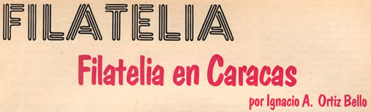 Filatelia - Filatelia en Caracas - Por Ignacio A. Ortiz Bello