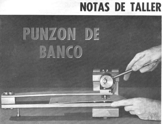 NOTAS DE TALLER - Punzón de Banco - Por Walter E. Burton