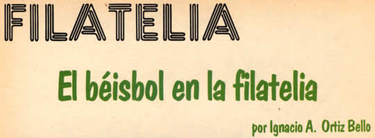 Filatelia - El béisbol en la filatelia - por Ignacio A. Ortiz Bello