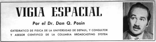 VIGIA ESPACIAL - Julio 1959 - Por el Dr. Dan Q. Posin - CATEDRATICO DE FISICA DE LA UNIVERSIDAD DE DEPAUL, Y CONSULTOR Y ASESOR CIENTIFICO DE LA COLUMBIA BROADCASTING SYSTEM