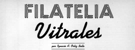 Filatelia Vitrales por Ignacio A. Ortiz Bello