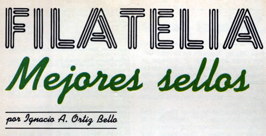 Filatelia Mejores sellos por Ignacio A. Ortiz Bello