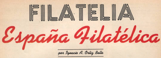 Filatelia - España filatélica - por Ignacio A. Ortiz Bello