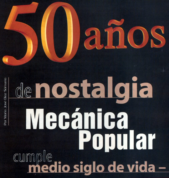 50 años de nostalgia - Mecánica Popular cumple medio siglo de vida -  Por María José Díaz  Sámano